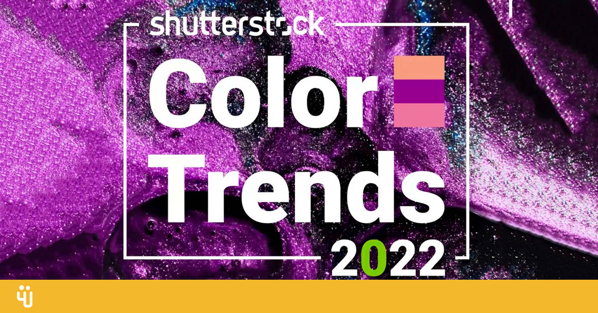 Shutterstock Reveals Key Color Trends For 2022